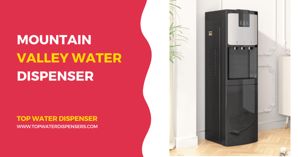 Mountain Valley Water Dispenser